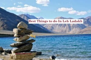 Best Things to do In Leh Ladakh